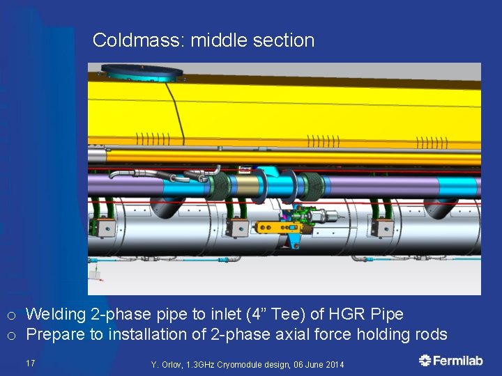 Coldmass: middle section o Welding 2 -phase pipe to inlet (4” Tee) of HGR