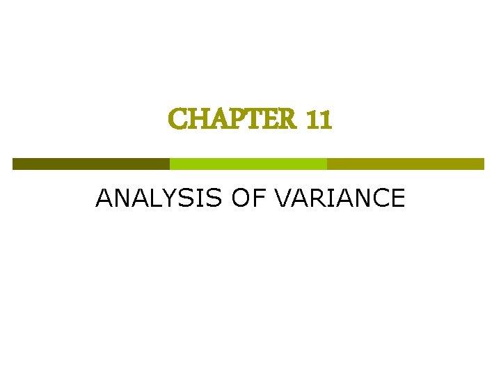 CHAPTER 11 ANALYSIS OF VARIANCE 