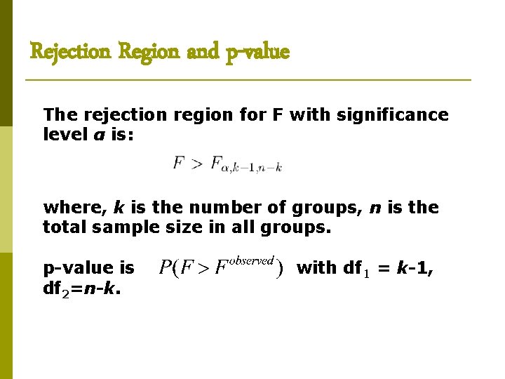 Rejection Region and p-value The rejection region for F with significance level α is: