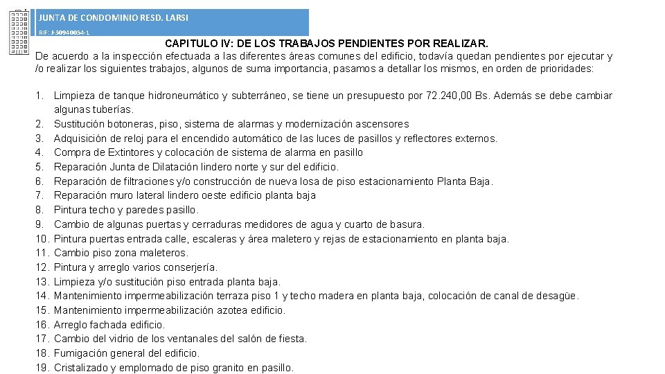 JUNTA DE CONDOMINIO RESD. LARSI RIF: J-30940054 -1 CAPITULO IV: DE LOS TRABAJOS PENDIENTES