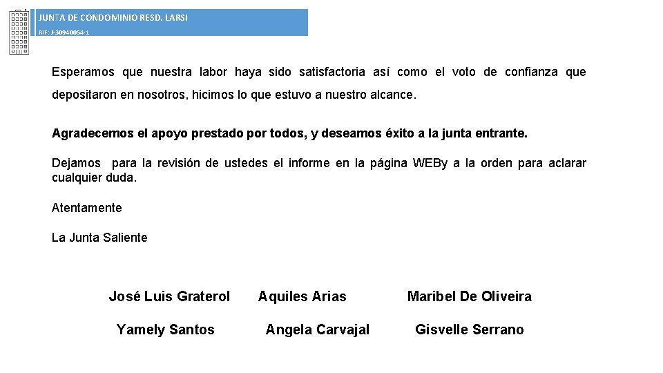 JUNTA DE CONDOMINIO RESD. LARSI RIF: J-30940054 -1 Esperamos que nuestra labor haya sido