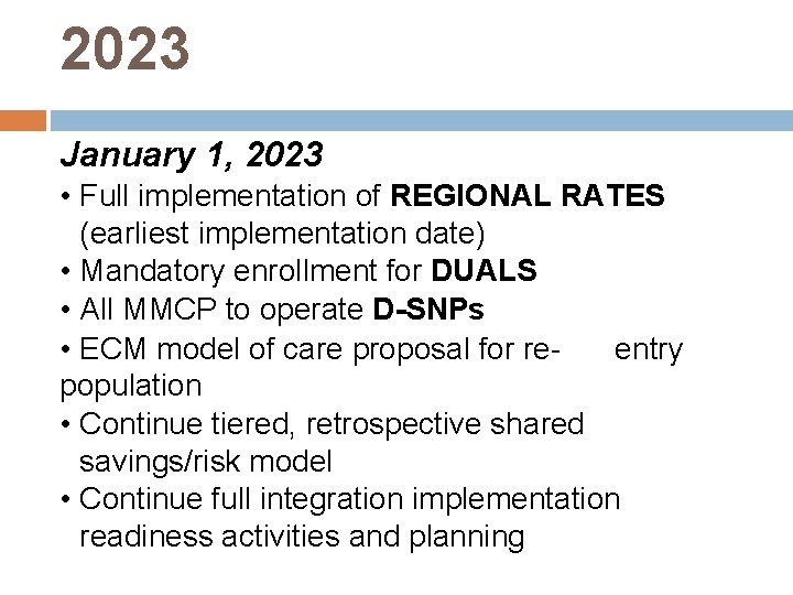 2023 January 1, 2023 • Full implementation of REGIONAL RATES (earliest implementation date) •
