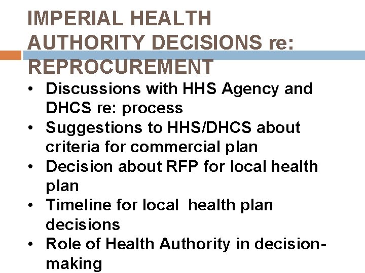 IMPERIAL HEALTH AUTHORITY DECISIONS re: REPROCUREMENT • Discussions with HHS Agency and DHCS re: