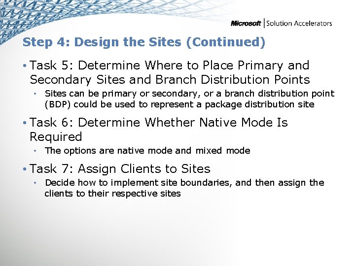 Step 4: Design the Sites (Continued) • Task 5: Determine Where to Place Primary