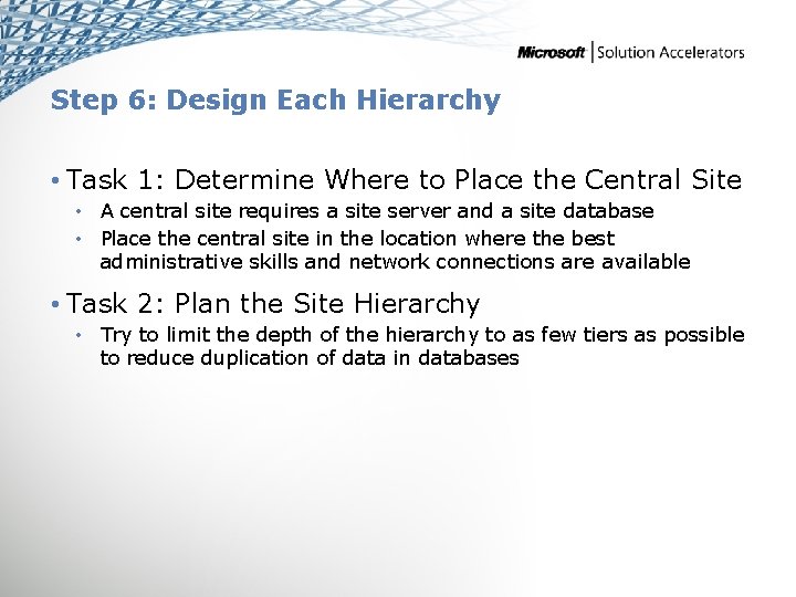 Step 6: Design Each Hierarchy • Task 1: Determine Where to Place the Central