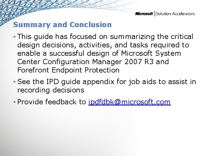 Summary and Conclusion • This guide has focused on summarizing the critical design decisions,