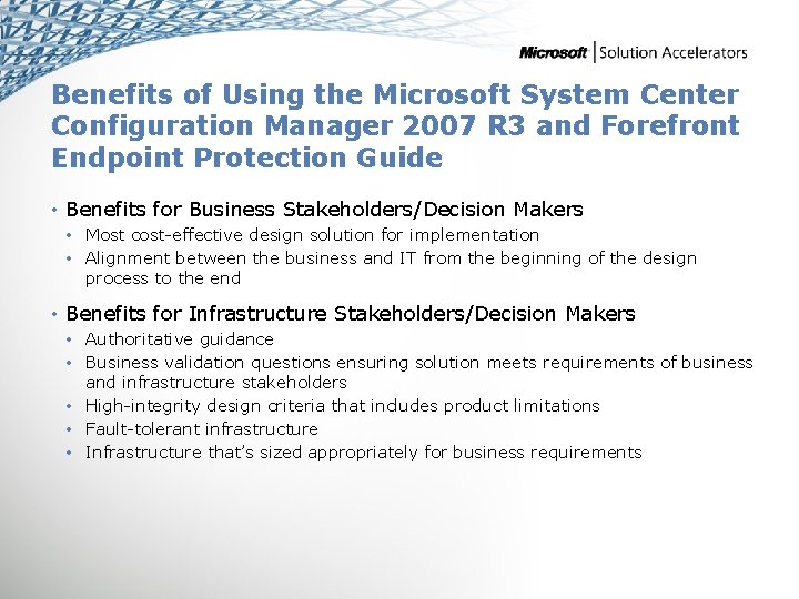 Benefits of Using the Microsoft System Center Configuration Manager 2007 R 3 and Forefront