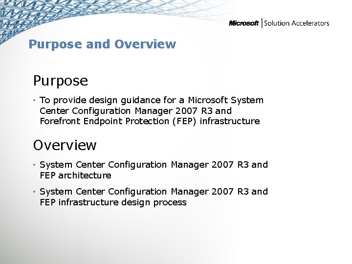 Purpose and Overview Purpose • To provide design guidance for a Microsoft System Center