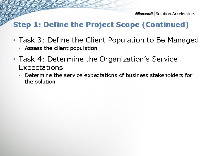 Step 1: Define the Project Scope (Continued) • Task 3: Define the Client Population