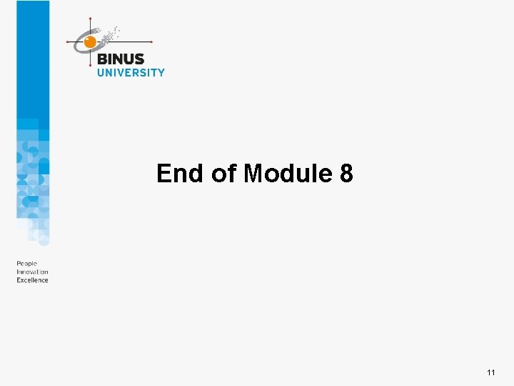 End of Module 8 11 