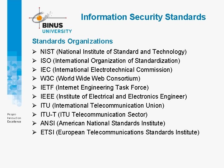 Information Security Standards Organizations Ø Ø Ø Ø Ø NIST (National Institute of Standard