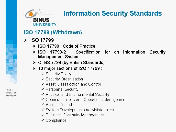 Information Security Standards ISO 17799 (Withdrawn) Ø ISO 17799 ; Code of Practice Ø