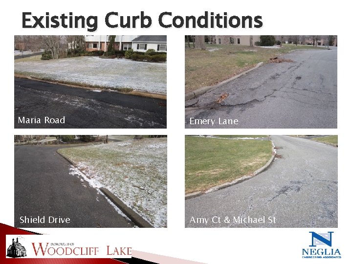 Existing Curb Conditions Maria Road Emery Lane Shield Drive Amy Ct & Michael St