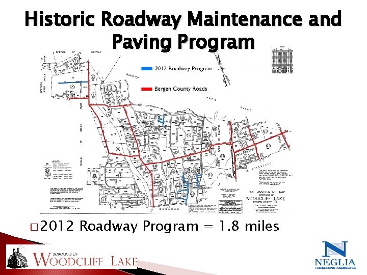 Historic Roadway Maintenance and Paving Program � 2012 Roadway Program = 1. 8 miles