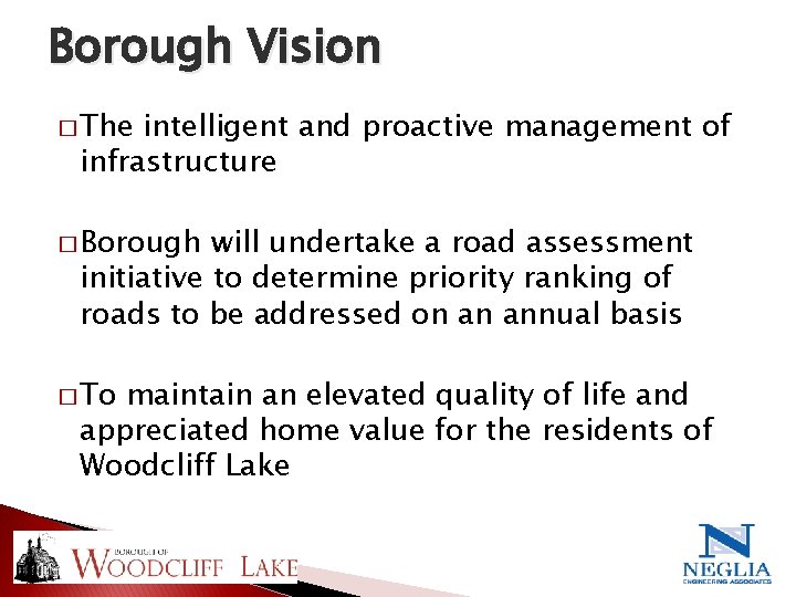 Borough Vision � The intelligent and proactive management of infrastructure � Borough will undertake