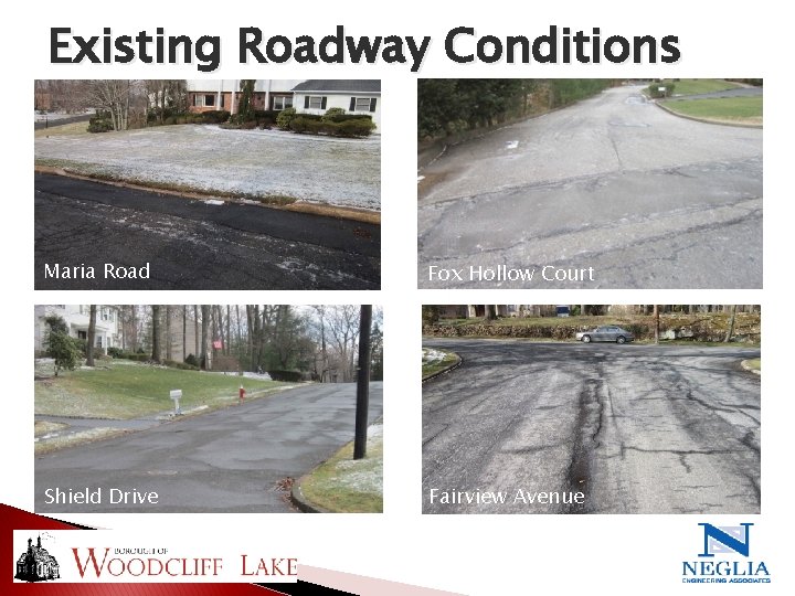 Existing Roadway Conditions Maria Road Fox Hollow Court Shield Drive Fairview Avenue 