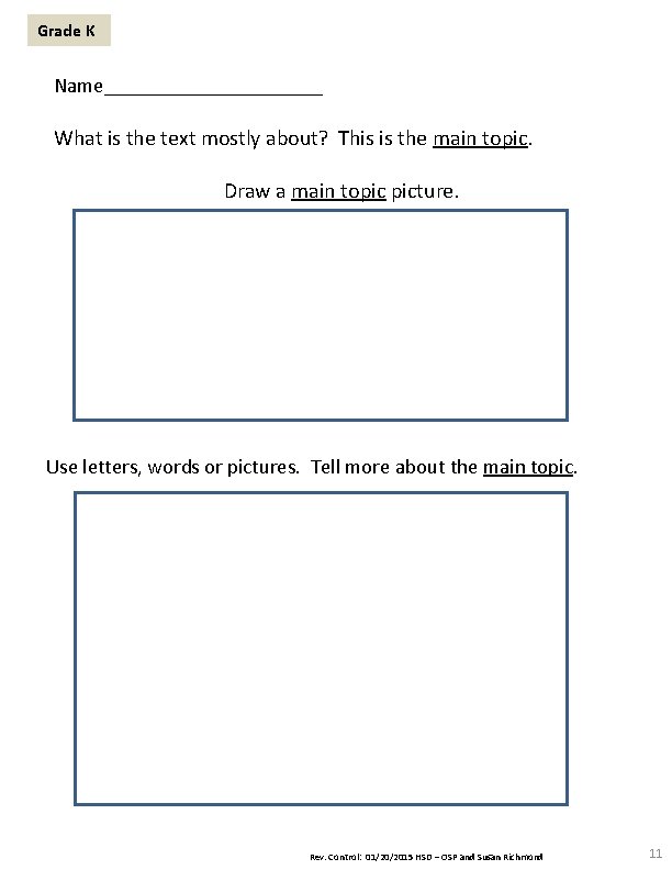 Grade K Name___________ What is the text mostly about? This is the main topic. Grade K Name___________ What is the text mostly about? This is the main topic.