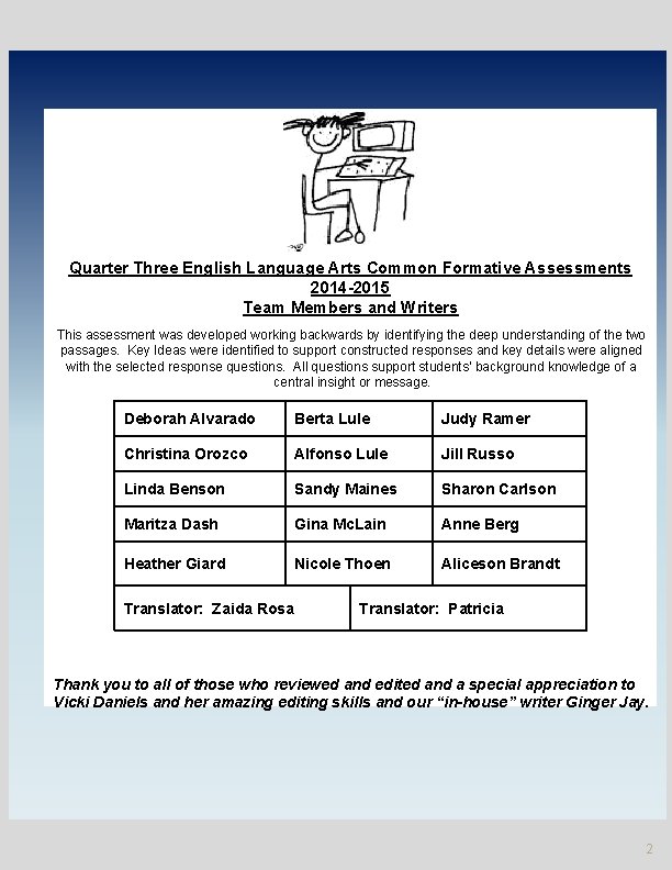 Quarter Three English Language Arts Common Formative Assessments 2014 -2015 Team Members and Writers Quarter Three English Language Arts Common Formative Assessments 2014 -2015 Team Members and Writers