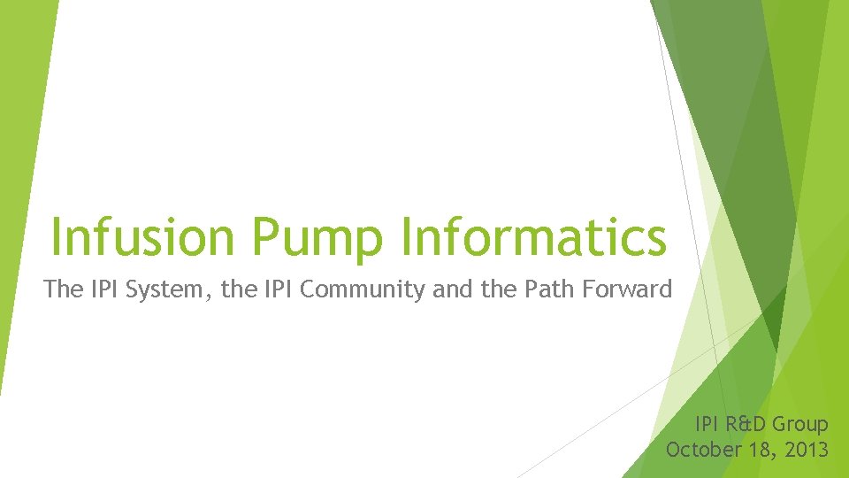 Infusion Pump Informatics The IPI System, the IPI Community and the Path Forward IPI