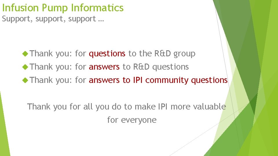 Infusion Pump Informatics Support, support … Thank you: for questions to the R&D group