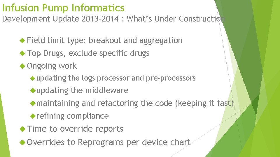 Infusion Pump Informatics Development Update 2013 -2014 : What’s Under Construction Field Top limit