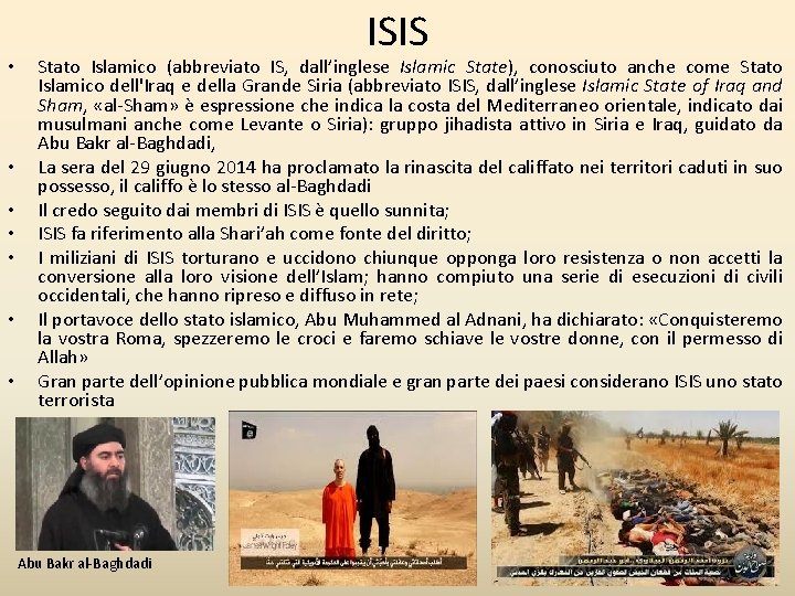  • • ISIS Stato Islamico (abbreviato IS, dall’inglese Islamic State), conosciuto anche come
