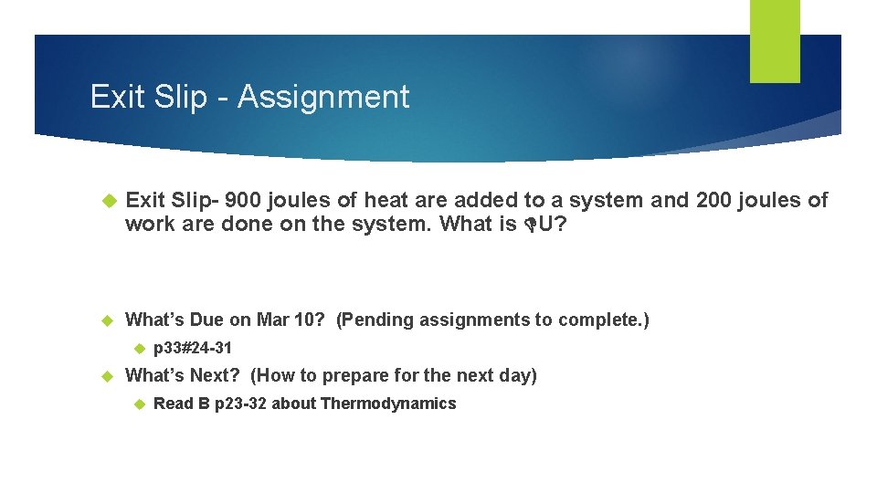 Exit Slip - Assignment Exit Slip- 900 joules of heat are added to a