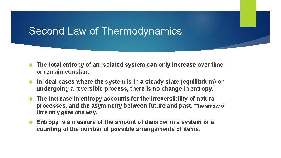 Second Law of Thermodynamics The total entropy of an isolated system can only increase