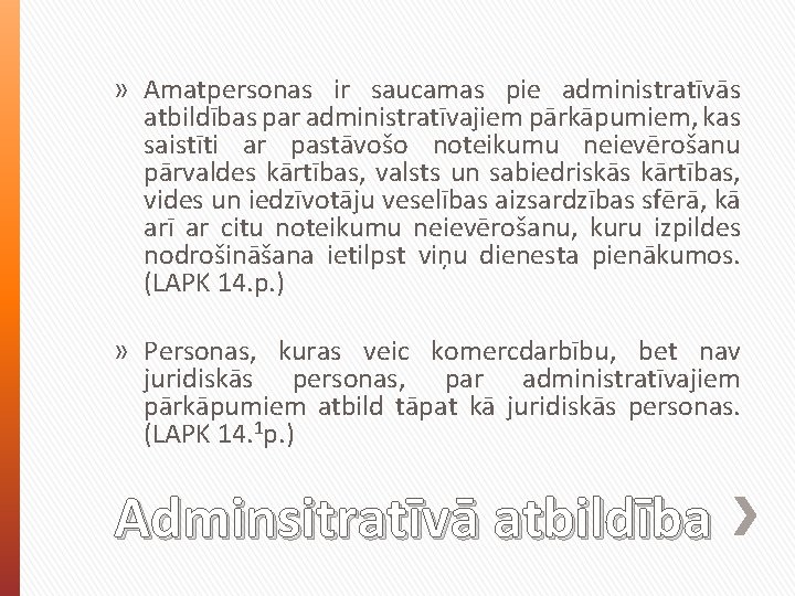 » Amatpersonas ir saucamas pie administratīvās atbildības par administratīvajiem pārkāpumiem, kas saistīti ar pastāvošo » Amatpersonas ir saucamas pie administratīvās atbildības par administratīvajiem pārkāpumiem, kas saistīti ar pastāvošo