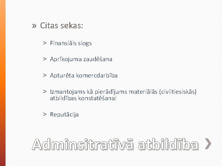 » Citas sekas: ˃ Finansiāls slogs ˃ Aprīkojuma zaudēšana ˃ Apturēta komercdarbība ˃ Izmantojams » Citas sekas: ˃ Finansiāls slogs ˃ Aprīkojuma zaudēšana ˃ Apturēta komercdarbība ˃ Izmantojams