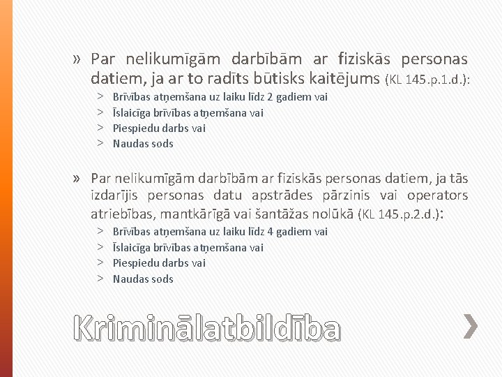 » Par nelikumīgām darbībām ar fiziskās personas datiem, ja ar to radīts būtisks kaitējums » Par nelikumīgām darbībām ar fiziskās personas datiem, ja ar to radīts būtisks kaitējums