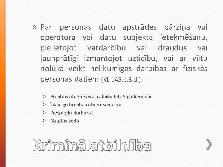 » Par personas datu apstrādes pārziņa vai operatora vai datu subjekta ietekmēšanu, pielietojot vardarbību » Par personas datu apstrādes pārziņa vai operatora vai datu subjekta ietekmēšanu, pielietojot vardarbību