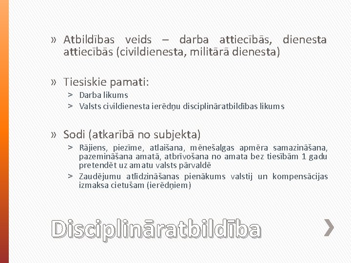 » Atbildības veids – darba attiecībās, dienesta attiecībās (civildienesta, militārā dienesta) » Tiesiskie pamati: » Atbildības veids – darba attiecībās, dienesta attiecībās (civildienesta, militārā dienesta) » Tiesiskie pamati:
