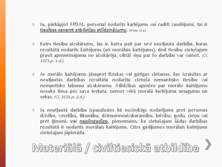 » Ja, pārkāpjot FPDAL, personai nodarīts kaitējums vai radīti zaudējumi, tai ir tiesības saņemt » Ja, pārkāpjot FPDAL, personai nodarīts kaitējums vai radīti zaudējumi, tai ir tiesības saņemt