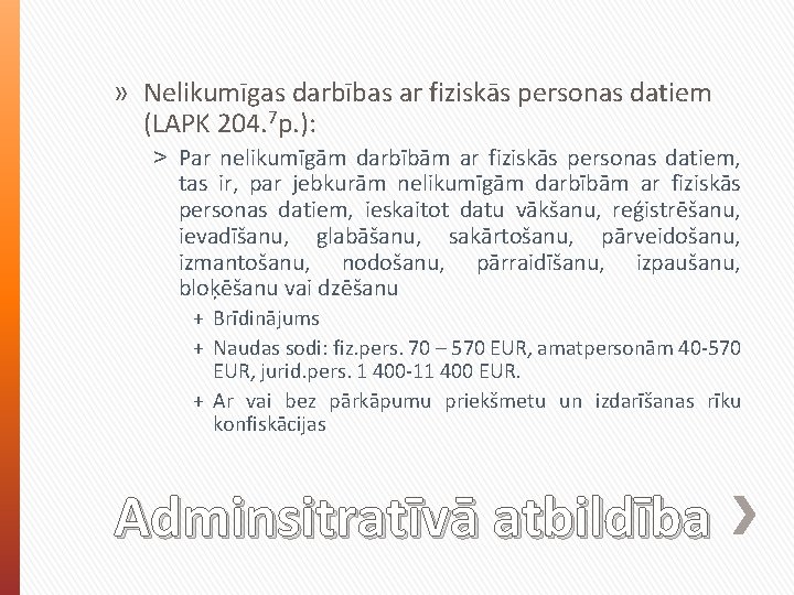 » Nelikumīgas darbības ar fiziskās personas datiem (LAPK 204. 7 p. ): ˃ Par » Nelikumīgas darbības ar fiziskās personas datiem (LAPK 204. 7 p. ): ˃ Par