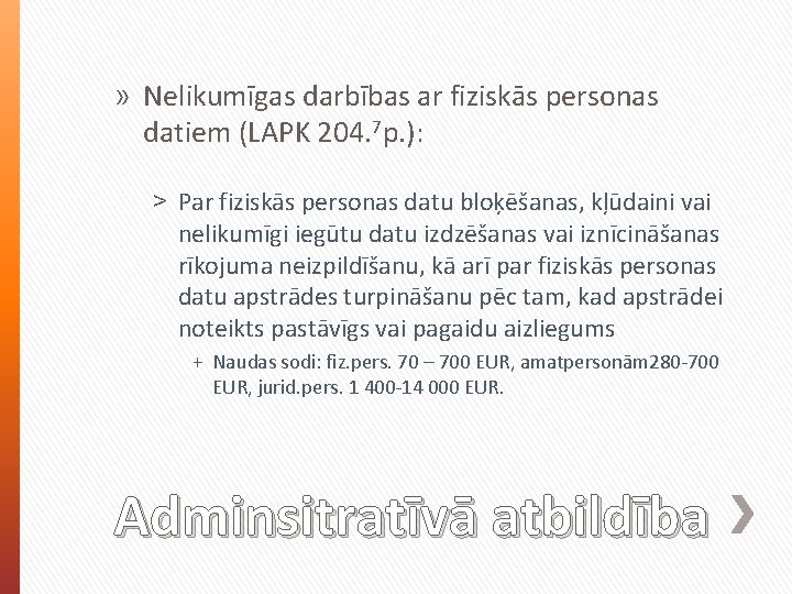 » Nelikumīgas darbības ar fiziskās personas datiem (LAPK 204. 7 p. ): ˃ Par » Nelikumīgas darbības ar fiziskās personas datiem (LAPK 204. 7 p. ): ˃ Par