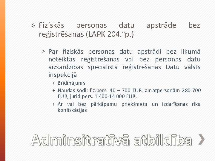 » Fiziskās personas datu reģistrēšanas (LAPK 204. 9 p. ): apstrāde bez ˃ Par » Fiziskās personas datu reģistrēšanas (LAPK 204. 9 p. ): apstrāde bez ˃ Par