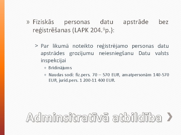 » Fiziskās personas datu reģistrēšanas (LAPK 204. 9 p. ): apstrāde bez ˃ Par » Fiziskās personas datu reģistrēšanas (LAPK 204. 9 p. ): apstrāde bez ˃ Par