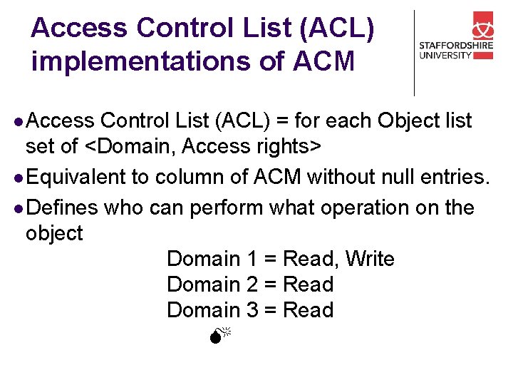 Access Control List (ACL) implementations of ACM l Access Control List (ACL) = for