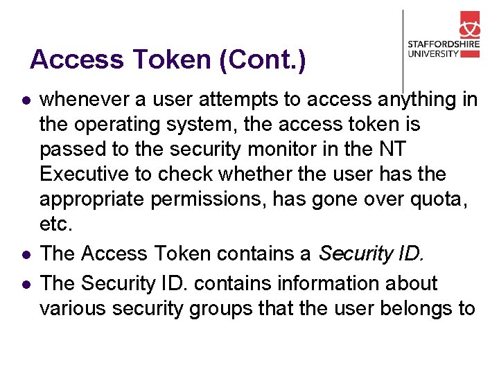 Access Token (Cont. ) l l l whenever a user attempts to access anything