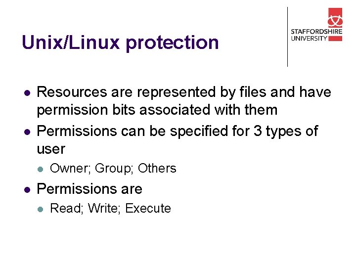 Unix/Linux protection l l Resources are represented by files and have permission bits associated