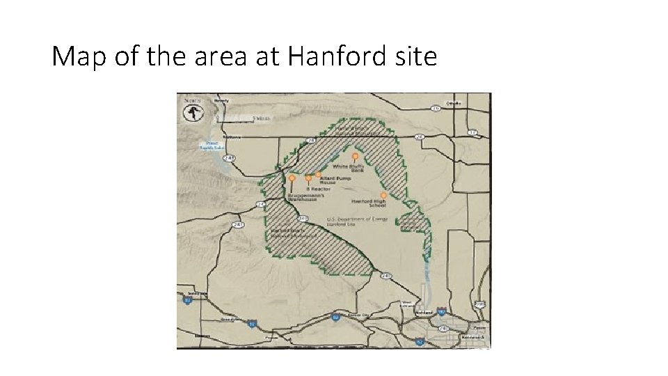 Map of the area at Hanford site Map of the area at Hanford site