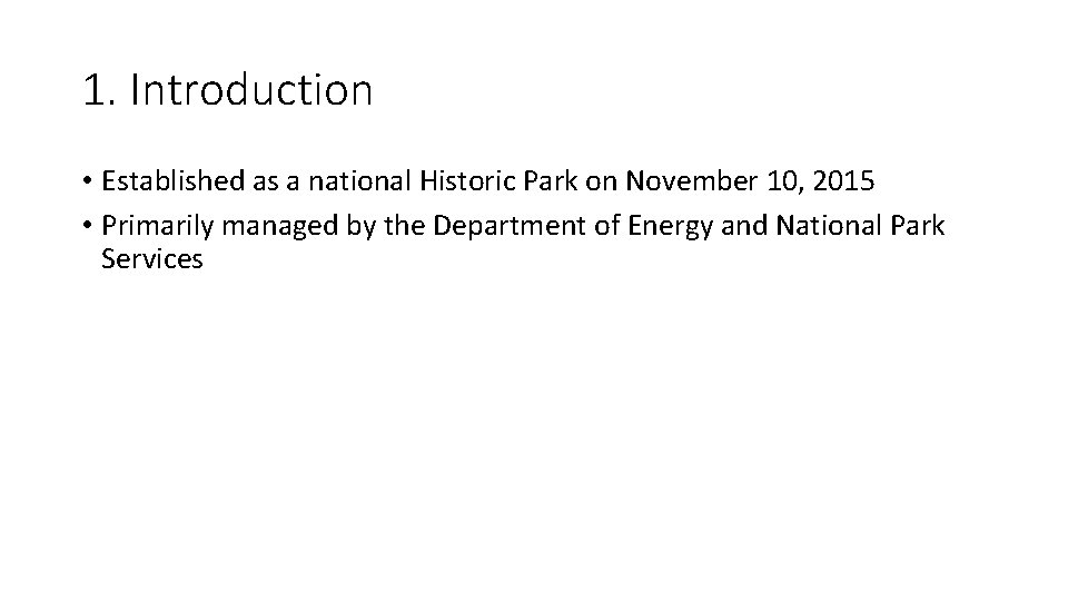1. Introduction • Established as a national Historic Park on November 10, 2015 • 1. Introduction • Established as a national Historic Park on November 10, 2015 •