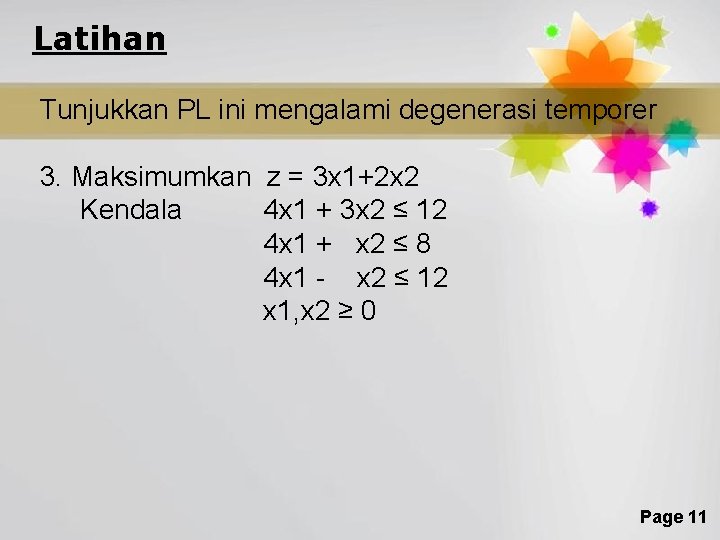 Latihan Tunjukkan PL ini mengalami degenerasi temporer 3. Maksimumkan z = 3 x 1+2