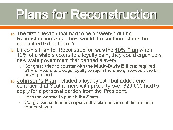Plans for Reconstruction The first question that had to be answered during Reconstruction was