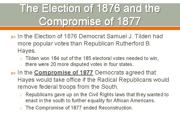 The Election of 1876 and the Compromise of 1877 In the Election of 1876