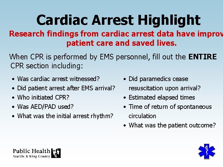 Cardiac Arrest Highlight Research findings from cardiac arrest data have improv patient care and