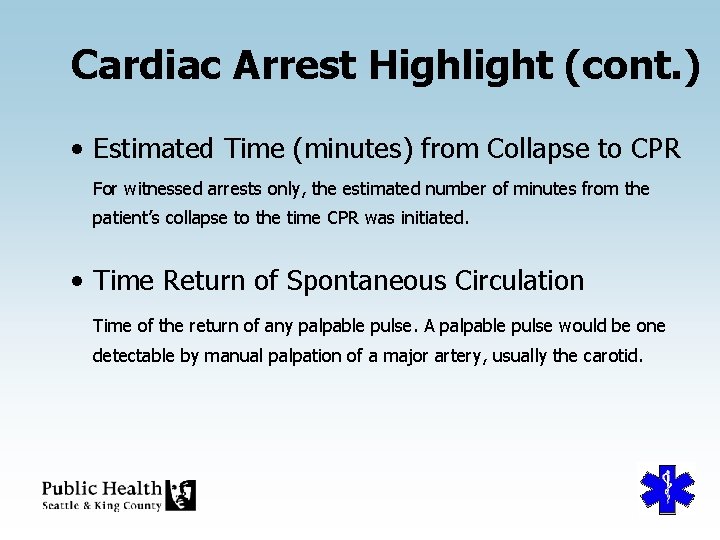 Cardiac Arrest Highlight (cont. ) • Estimated Time (minutes) from Collapse to CPR For