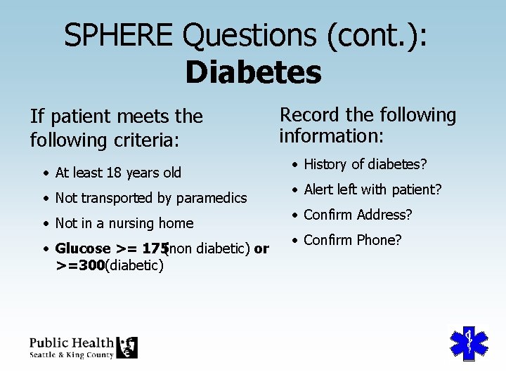 SPHERE Questions (cont. ): Diabetes If patient meets the following criteria: • At least