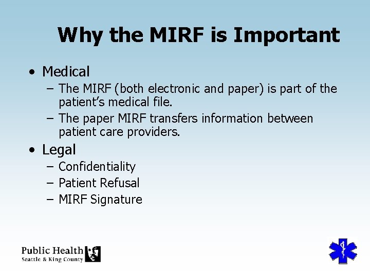 Why the MIRF is Important • Medical – The MIRF (both electronic and paper)